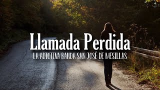 (LETRA) Llamada Perdida - La Adictiva (Video Lyrics)