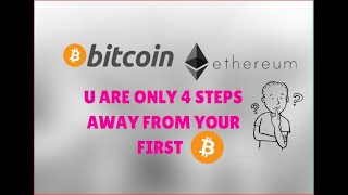 You are 4 steps away from your first Bitcoin
