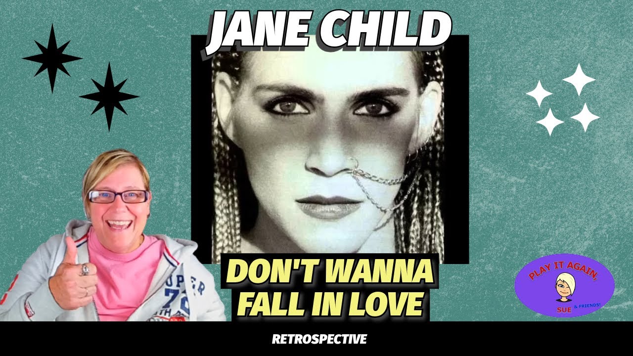 DON'T WANNA FALL IN LOVE by JANE CHILD ~ Retrospective - YouTube