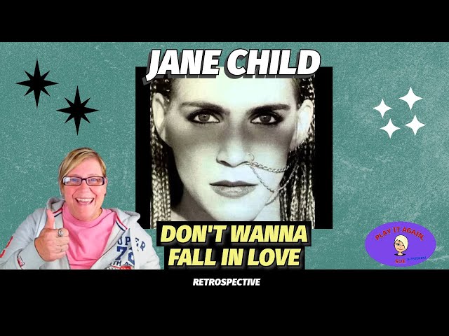 DON'T WANNA FALL IN LOVE by JANE CHILD ~ Retrospective - YouTube