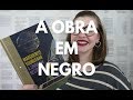 RESENHA: A Obra em Negro (Marguerite Yourcenar) por Gabriela Pedrão