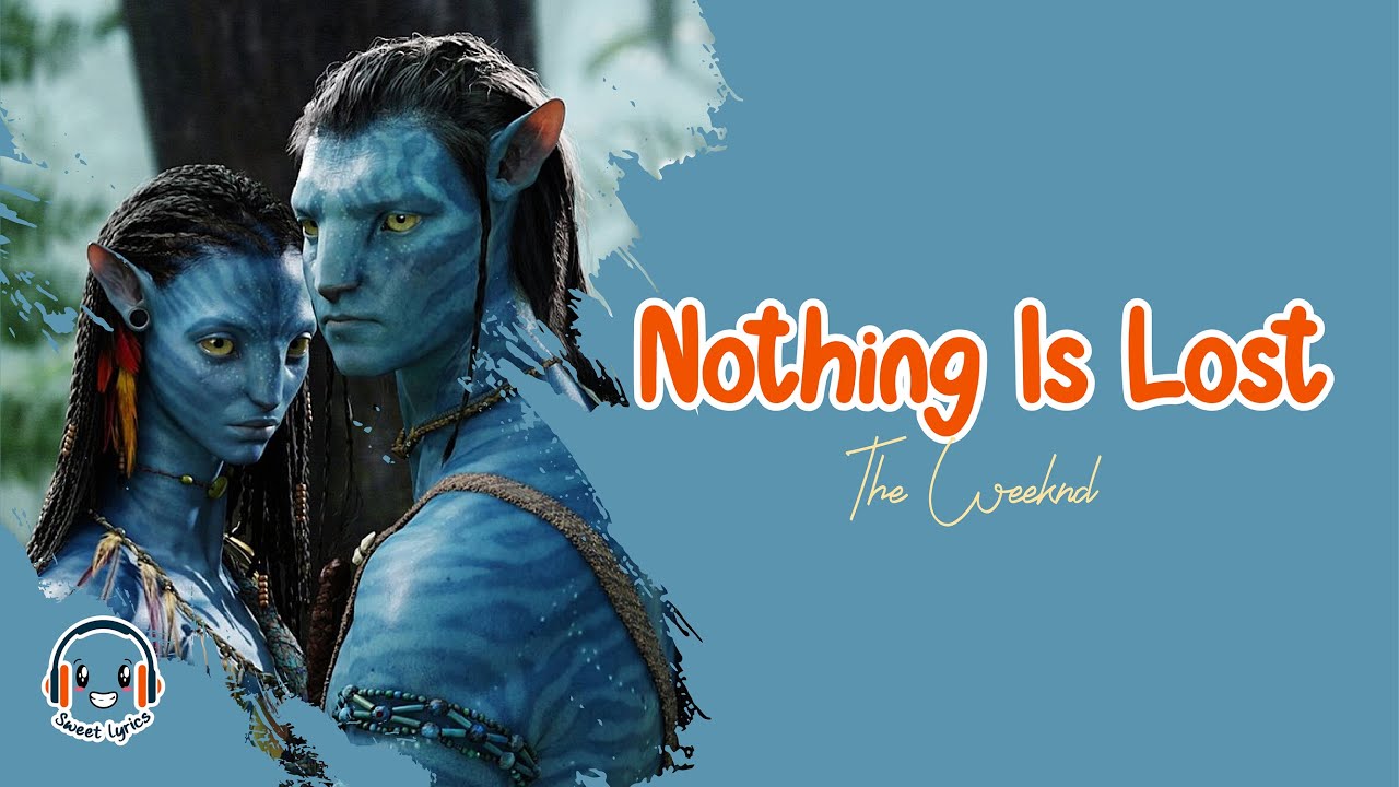 Nothing Is Lost ( You Give Me Strength ) - The Weeknd ( Lyrics ) - YouTube