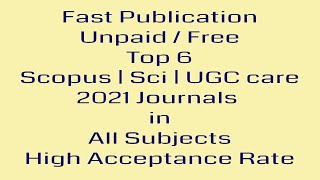 Unpaid /free /SCOPUS indexed /SCI Journal/ Ugc care | Fast publication 2021 journals