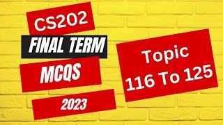 CS202 Final term MCQS Most Important MCQS Topic 116 to 125 || 100% correct Solution Fall 2023
