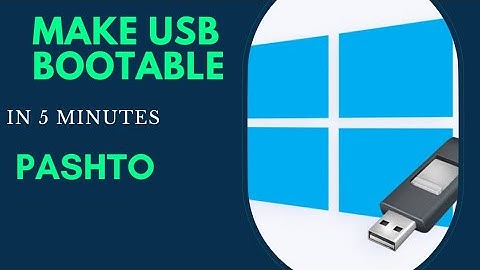 Make window Bootable USB In pashto