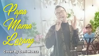 Papa Mama Larang-Judika cover Deni Moeza LIVE SHOW