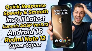 Install Lunaris 3.12 AOSP Android 16 ON Redmi Note 12 Latest Stable Install Lunaris 3.12 AOSP Android 16 ON Redmi Note 12 Latest Stable