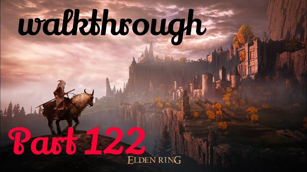 Elden Ring - Walkthrough Part 122 Finishing the NPC'S