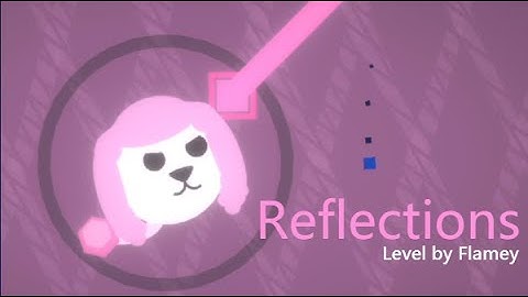 Reflections - Level by Flamey / Project Arrhythmia