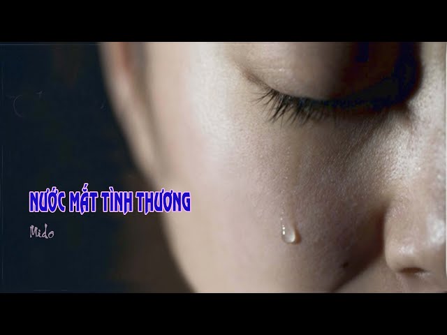 Nước Mắt Tình Thương (full) - Mido