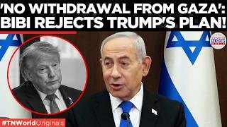 GAZA WAR: Netanyahu Rejects Trump's 15-Point Gaza Plan, Vowing No IDF Withdrawal Until Hamas Disarms News