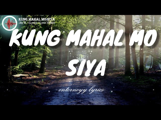 KUNG MAHAL MO SIYA  - JAY R (Lyrics/ Lyric Video) class=