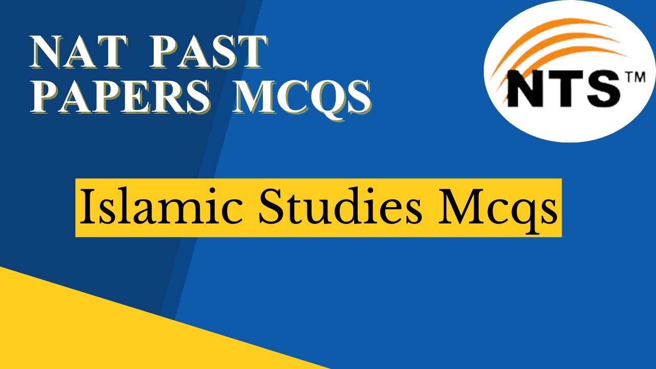Nat past papers mcqs islamic studies mcqs 2023 youtube