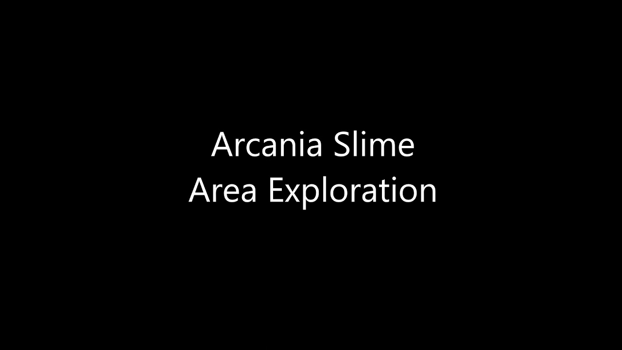 Arcania Slime Area Exploration