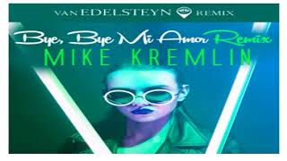 Mike Kremlin - Bye, Bye Mi Amor (Flemming Dalum Club Version)