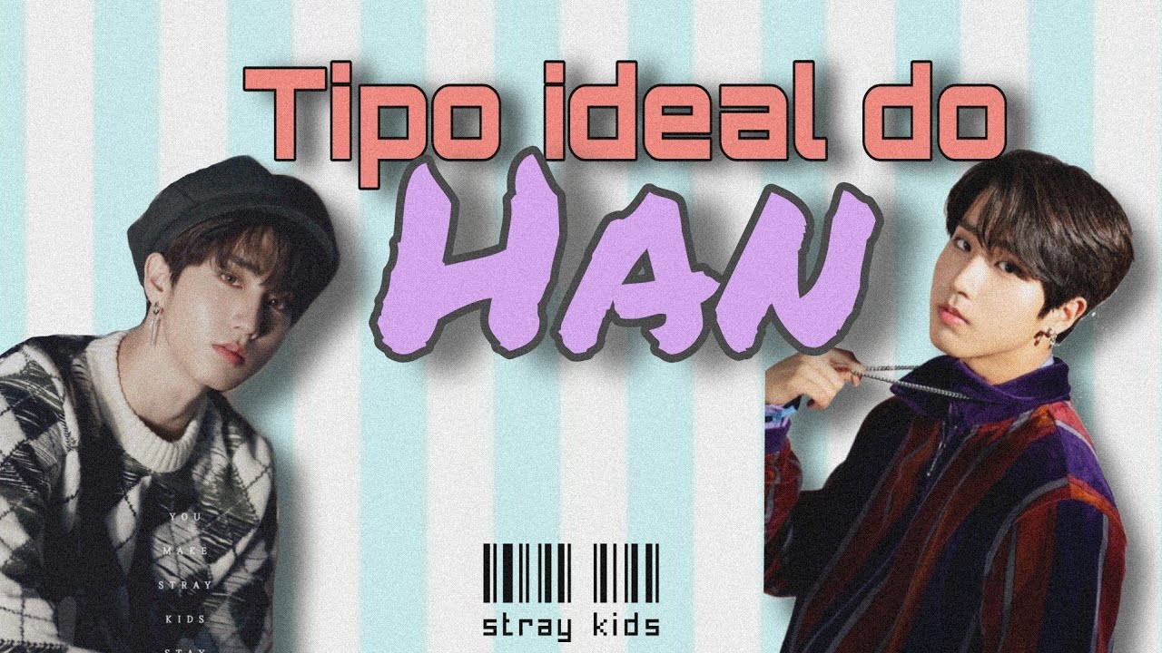 ♡|| Tipo ideal do StrayKids// Han Jisung ||♡