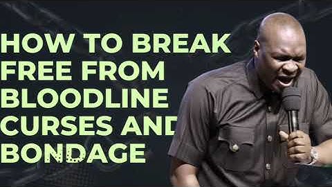 BREAKING FREE BLOODLINE, CURSES AND BONDAGES - Apostle Joshua Selman