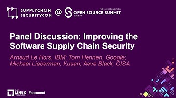 Panel Discussion: Improving the Software Supply Chain Security - Tom Hennen, Michael Lieberman...