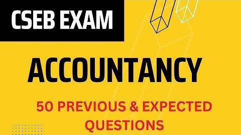 |CSEB EXAM| ACCOUNTANCY PREVIOUS & EXPECTED QUESTIONS| #csebexam