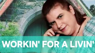 Famous "WORKIN' FOR A LIVIN'"  WRITTEN BY:  JENNIFER ROBERTS.  For my daughter TIFFANI JANAE CARTWRIGHT Wealth