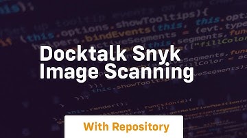 Docktalk snyk image scanning