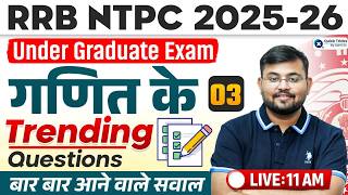🚂 RRB NTPC UG Maths 2025 | Maths Expected Questions 💯 | Part -3 | Sahil sir