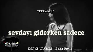 Derya Ürkmez - Bana Bırak