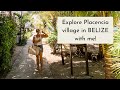 Explore Placencia in Belize with me!