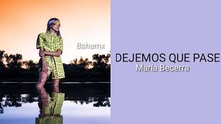 María Becerra - Dejemos Que Pase ( Letra Español)