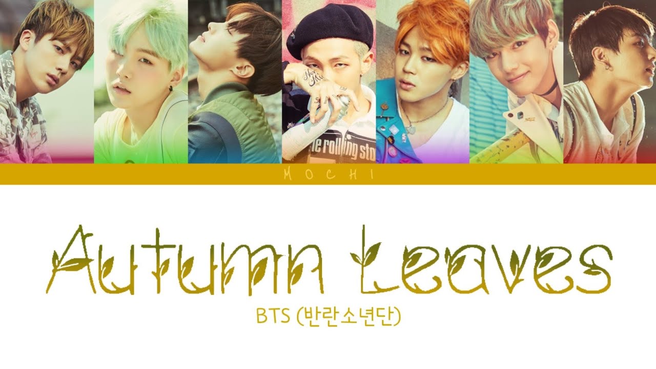 BTS (방탄소년단) - Autumn Leaves (고엽) lyrics [Color Coded_Han_Rom_Eng] [REQUESTED] - YouTube