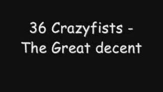 36 CrazyFists - The Great Decent