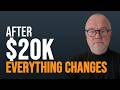 Why Everything Shifts After Your First $20,000