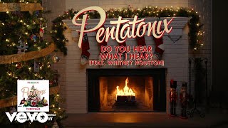 Pentatonix, Whitney Houston - Do You Hear What I Hear? (Yule Log) chords