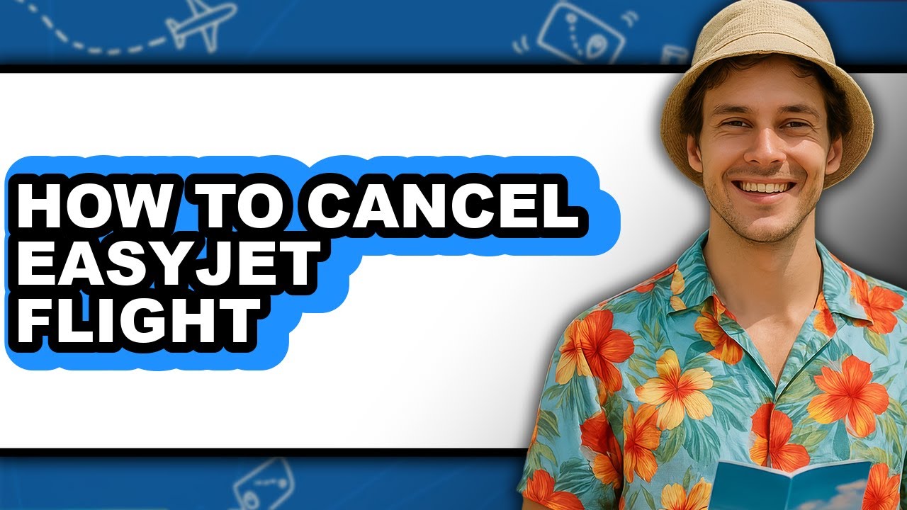 how-to-cancel-easyjet-flight-updated-youtube
