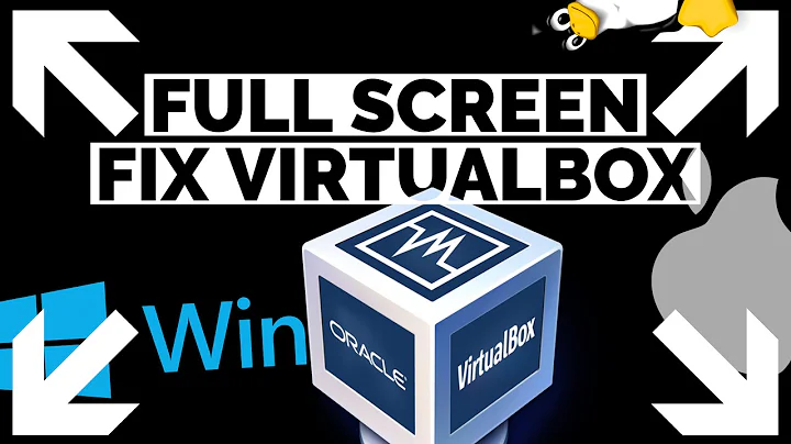 FIX FULL SCREEN RESOLUTION ON VIRTUALBOX - STEP BY STEP GUIDE