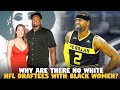 Stephen Jackson Asks: Why Are No White NFL Drafted Players With Black Women?