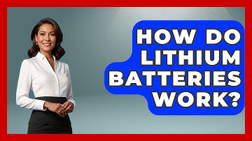 How Do Lithium Batteries Work? - Exploring Campgrounds