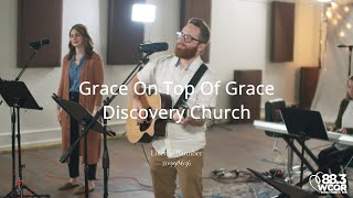 Grace On Top Of Grace (cover): Discovery Church Bristol