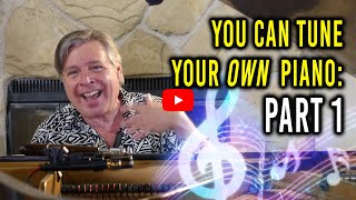 You Can Tune Your Own Piano Diy Guide Part 1