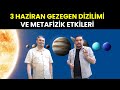 3 haziran gezegen dizilimi ve metafizik etkileri  smail ernur ylmaz