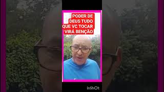 PODER DE DEUS TUDO QUE VC TOCAR VIRÁ BENÇÃO