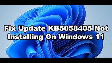 Fix Update KB5058405 Not Installing On Windows 11 Version 23H2/22H2