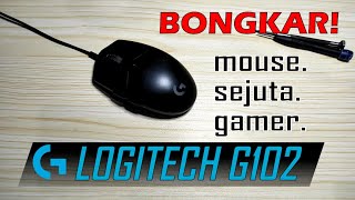 Bongkar! Gaming Mouse Sejuta Umat Gamer! LOGITECH G102 Disassembly