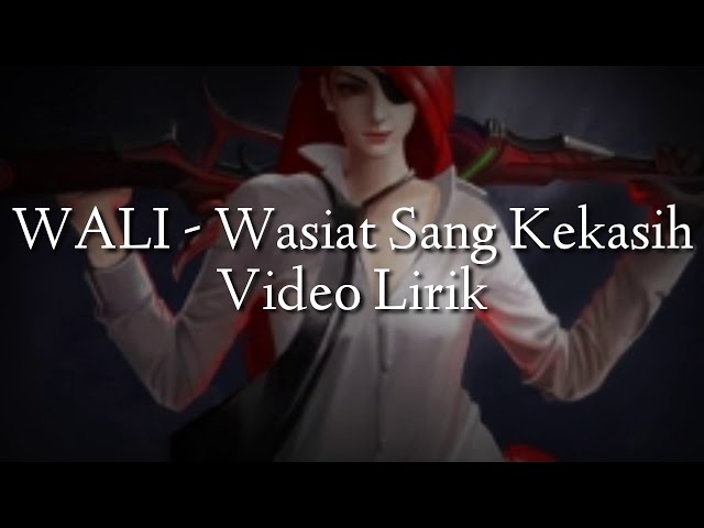 WALI - Wasiat Sang Kekasih LIRIK/VIDEO🎵 class=