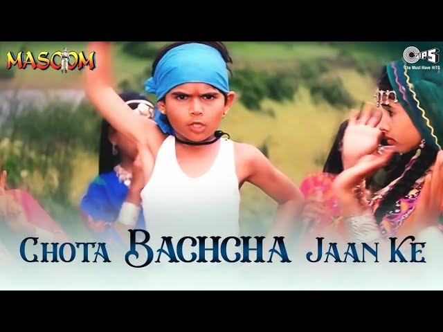 Chota Bachcha Jaan Ke Dubi Dubi Dab Dab | Masoom | Aditya Narayan | 90's Hits