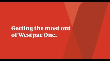 How to make the most of Westpac One