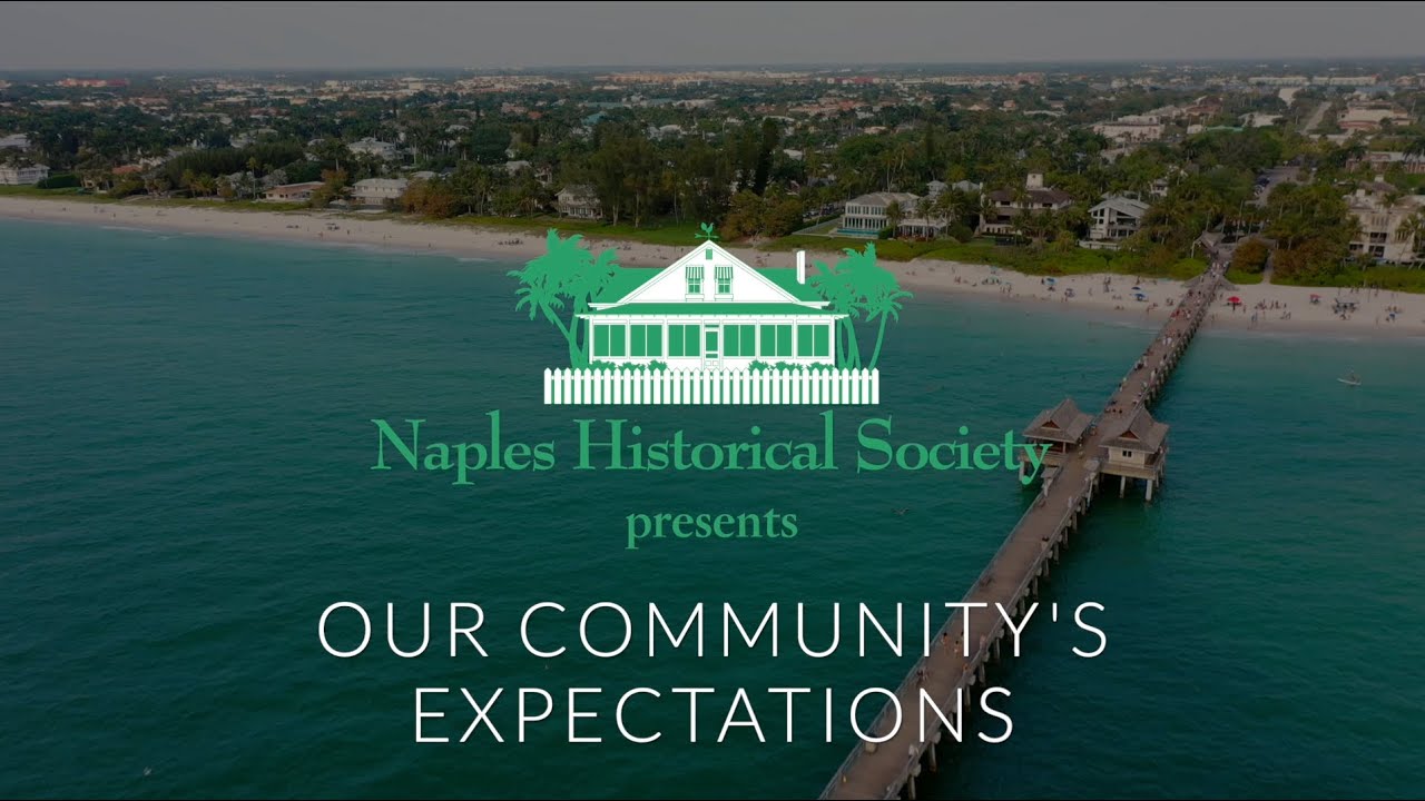 Naples Historical Society "Our Community's Expectations" YouTube