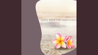 Gentle Contemplation with White Noise (Loopable Sequence)
