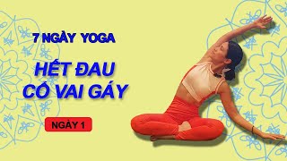 7 Ngày Yoga Chữa Đau Cổ Vai Gáy - Ngày 1 | Nguyễn Xuân Yoga