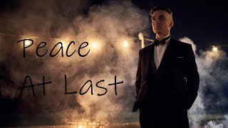 [Peaky Blinders] Thomas Shelby || Peace At Last